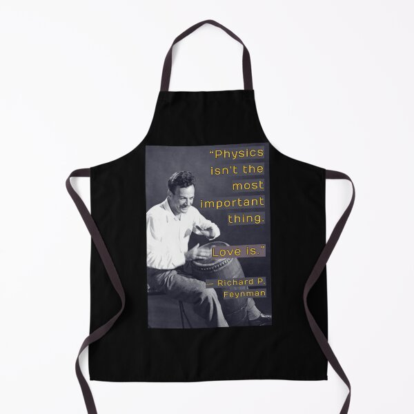 Item preview, Physics isn't the most important thing. Love is. Richard Feynman Quote, Willow Days designed and sold by avit1.