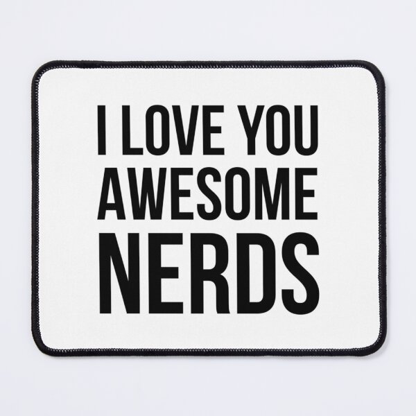Item preview, I love you awesome nerds   designed and sold by StacyJoDesigns.