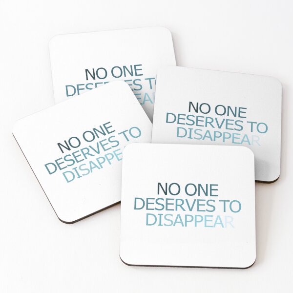 Item preview, NO ONE DESERVES TO DISAPPEAR   designed and sold by StacyJoDesigns.