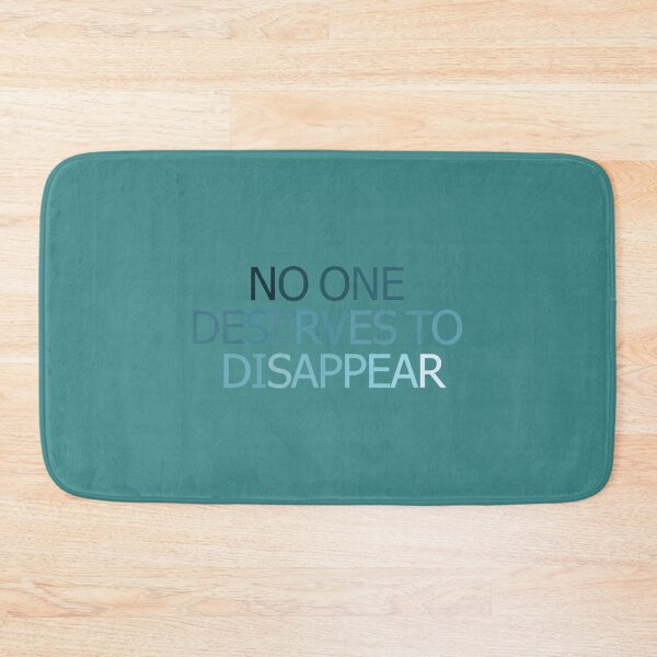 Item preview, NO ONE DESERVES TO DISAPPEAR   designed and sold by StacyJoDesigns.