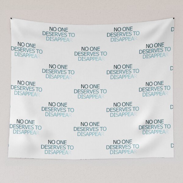 Item preview, NO ONE DESERVES TO DISAPPEAR   designed and sold by StacyJoDesigns.