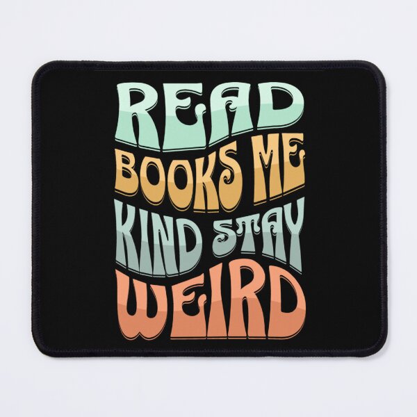Item preview, Read Books Be Kind Stay Weird design designed and sold by ketkidesign.