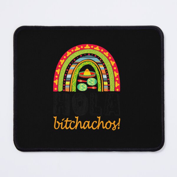 Item preview, HOLA BITCHACHOS RAINBOW FUNNY MEXICAN FOOD FOODIE LOVE designed and sold by sobriowslen.