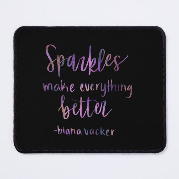Item preview, Sparkles Make Everything Better_quot_ designed and sold by OpalCosmosz.
