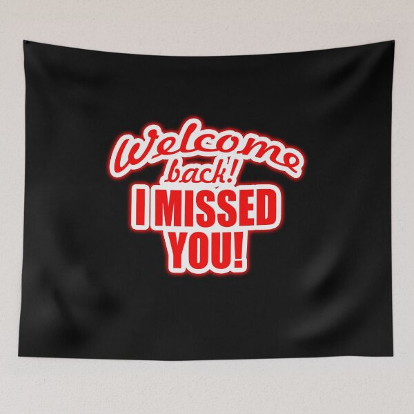Item preview, WELCOME BACK! I MISSED YOU designed and sold by JPS-CREATIONS.