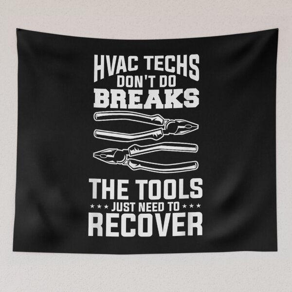 Item preview, Hvac Techs Don't Do Breaks The Tools Just Need To Recover  designed and sold by u8ritaae.