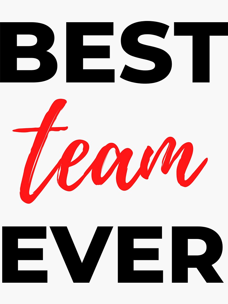 Best Team Ever Sticker For Sale By Leeverse37 Redbubble best-team-ever-sticker-for-sale-by-leeverse37-redbubble