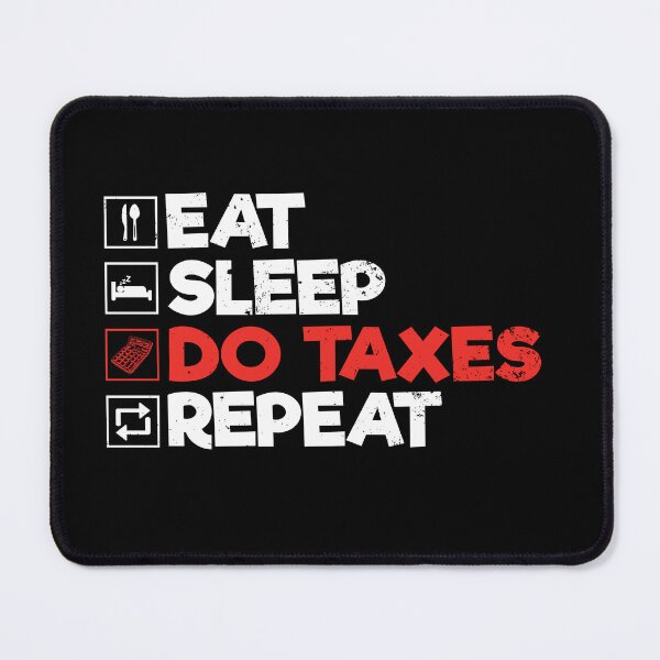 Item preview, Eat Sleep Do Taxes Repeat: Accounting Gift Funny Accountant designed and sold by Adexyl.