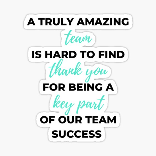 a-truly-amazing-team-is-hard-to-find-thank-you-for-being-a-key-part-of