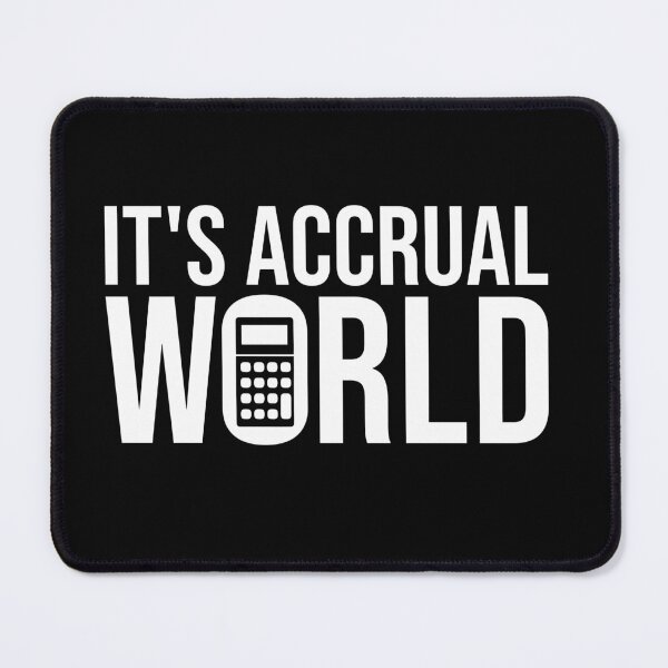 Item preview, It's Accrual World: Pun Accounting Gift Funny Accountant designed and sold by Adexyl.