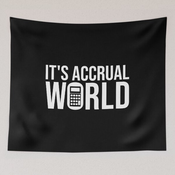 Item preview, It's Accrual World: Pun Accounting Gift Funny Accountant designed and sold by Adexyl.