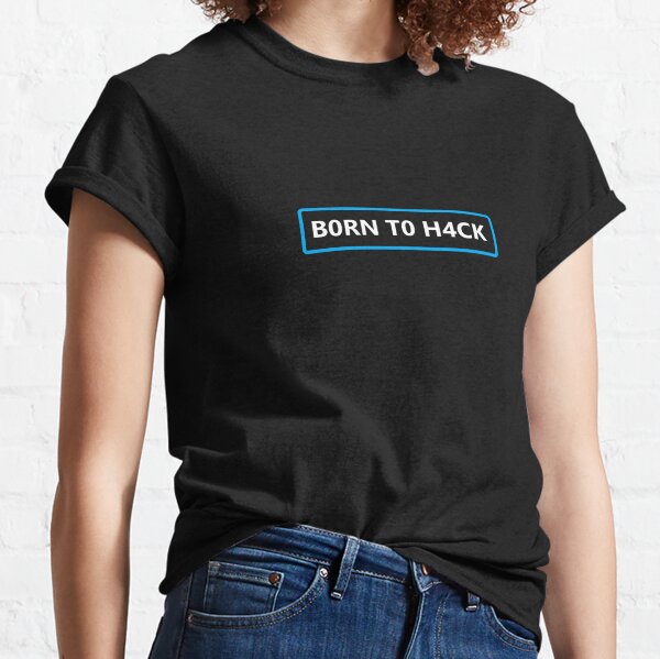Born to hack T-shirt classique