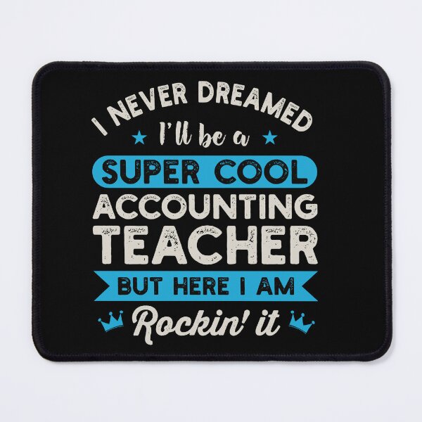 Item preview, I Never Dreamed I'll Be A Super Cool Accounting Teacher: Accounting Gift Funny Accountant designed and sold by Adexyl.
