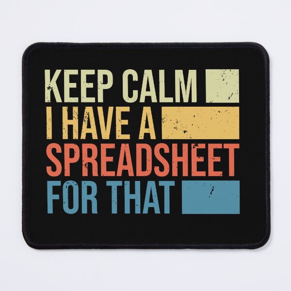 Artikel-Vorschau von Keep Calm I Have A Spreadsheet For That: Buchhaltungsgeschenk Lustiger Buchhalter, designt und verkauft von Adexyl.