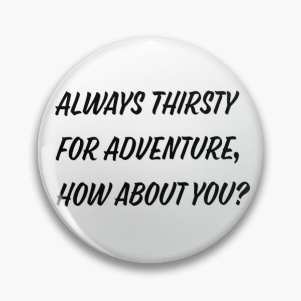 Item preview, Thirsty For Adventure designed and sold by TatBreeze.