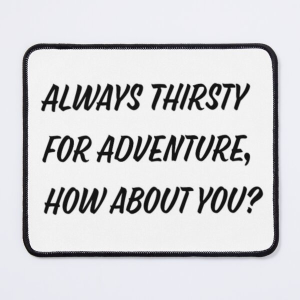 Item preview, Thirsty For Adventure designed and sold by TatBreeze.