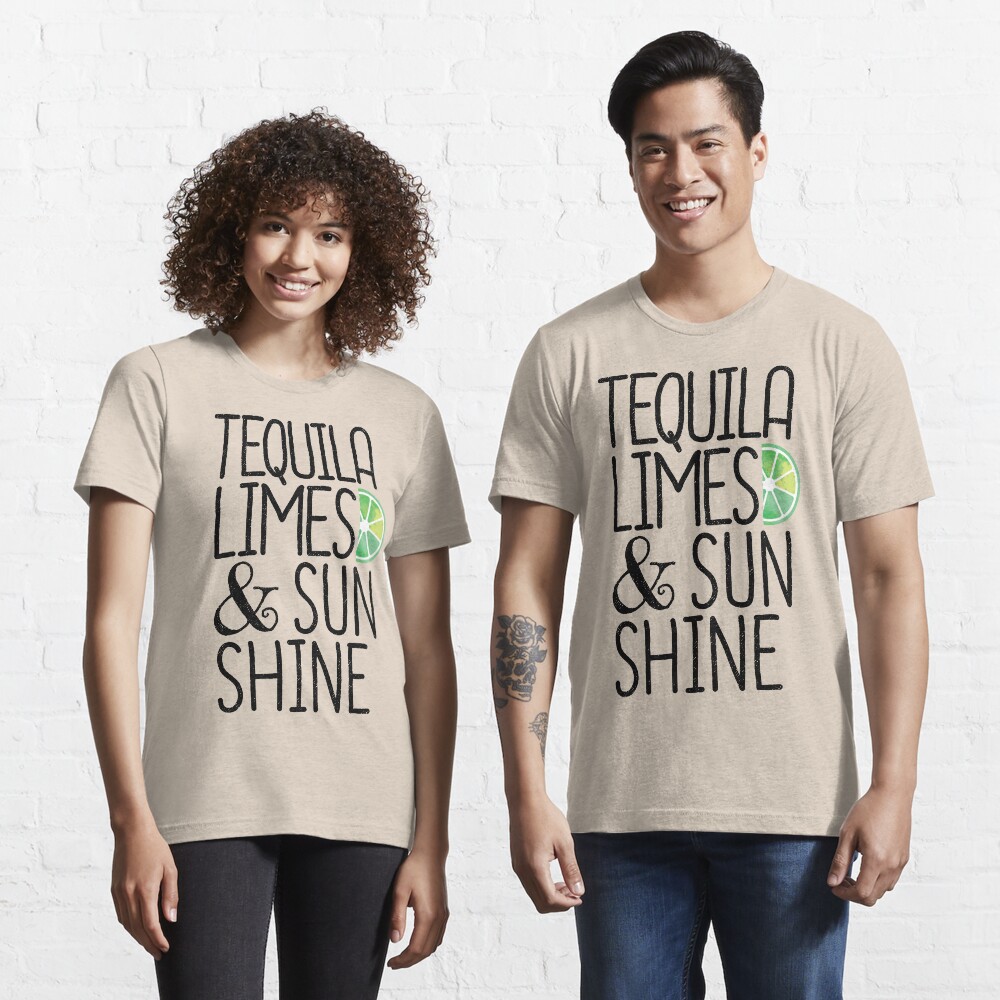 "Tequila, Limes & Sunshine Tshirt" Tshirt for Sale by LiqueGifts