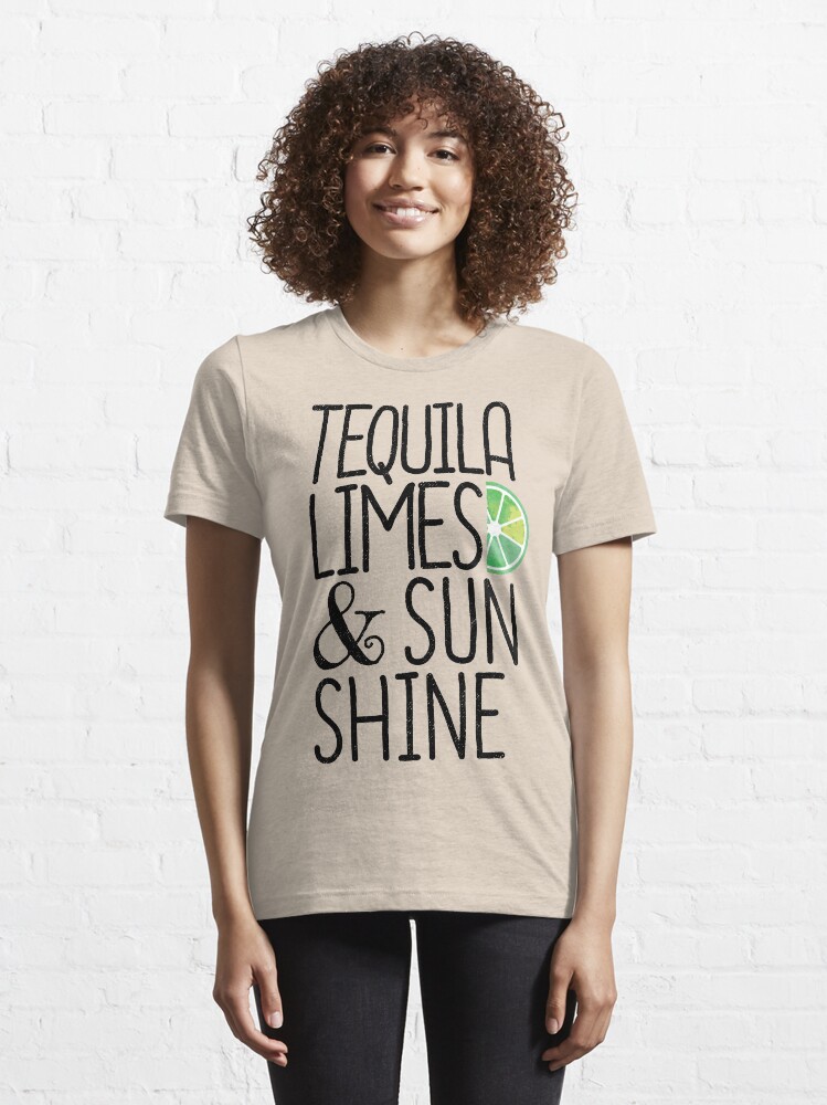 "Tequila, Limes & Sunshine Tshirt" Tshirt for Sale by LiqueGifts