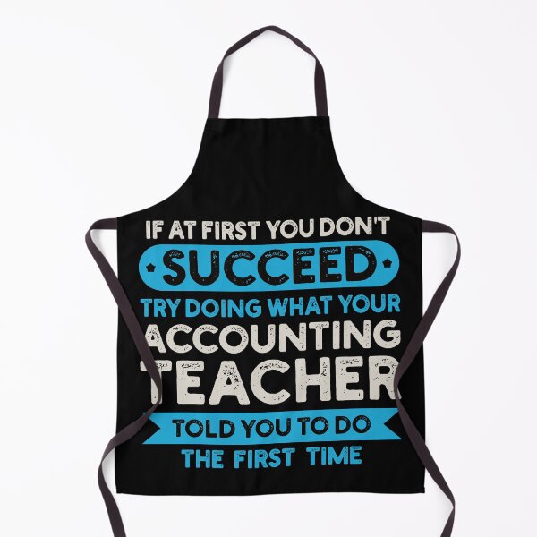 Item preview, If At First You Don't Succeed Try Doing What Your Accounting Teacher Told You To Do The First Time: Accounting Gift Funny Accountant designed and sold by Adexyl.