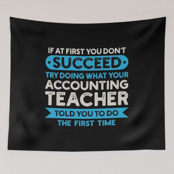 Item preview, If At First You Don't Succeed Try Doing What Your Accounting Teacher Told You To Do The First Time: Accounting Gift Funny Accountant designed and sold by Adexyl.