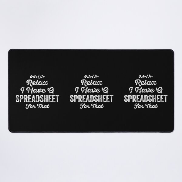 Item preview, Relax I Have A Spreadsheet For That: Accounting Gift Funny Accountant designed and sold by Adexyl.