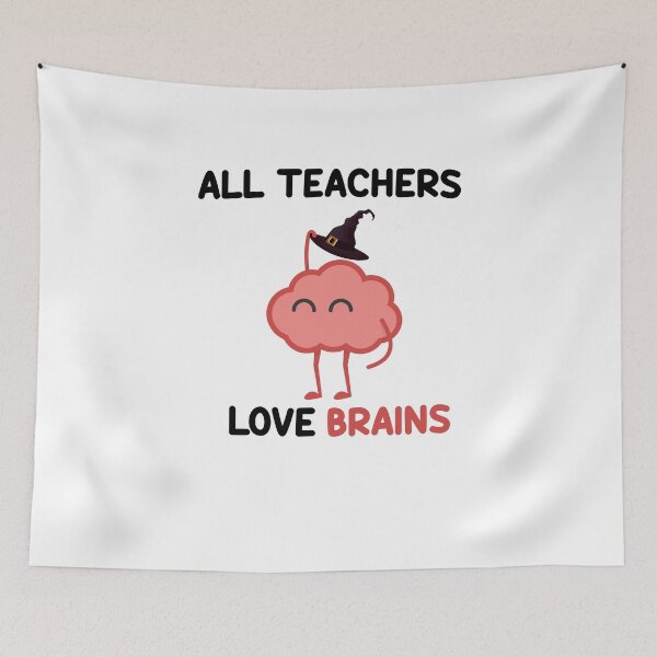 Item preview, all teachers love brains, Funny Quote teachers halloween  designed and sold by yssnyd.