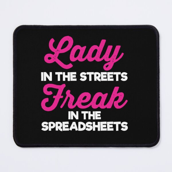 Item preview, Lady In The Streets Freak In The Spreadsheets: Pun Accounting Gift Funny Accountant Girl designed and sold by Adexyl.