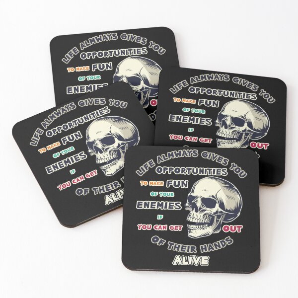 Item preview, Funny skull with powerful phrase ''Life always gives you opportunities to make fun of your enemies if you can get out of their hand alive'' designed and sold by moses11m.