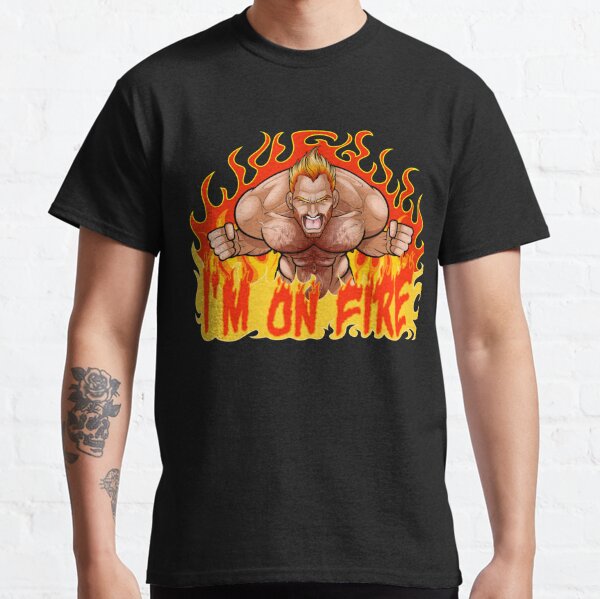 I'M ON FIRE! Camiseta clásica