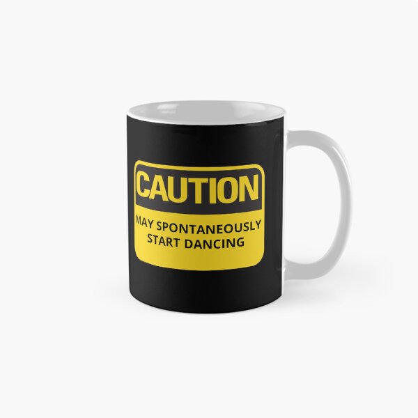 Item preview, Funny Dancing Quote or Sayings Caution May Spontaneously Start Dancing designed and sold by elvisg03.