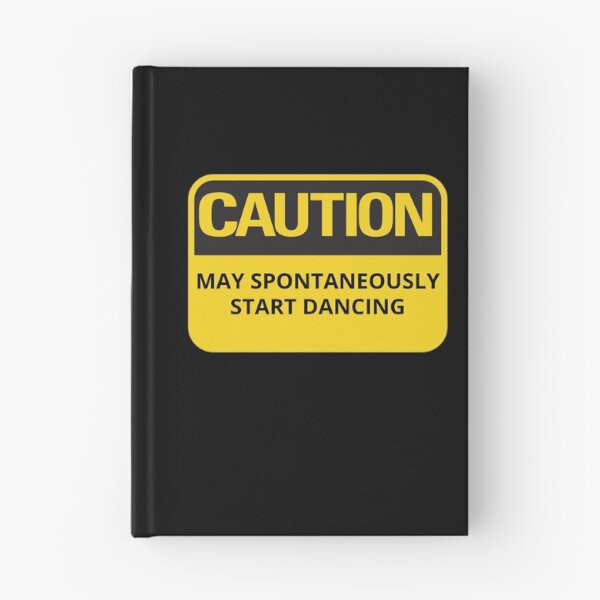 Item preview, Funny Dancing Quote or Sayings Caution May Spontaneously Start Dancing designed and sold by elvisg03.