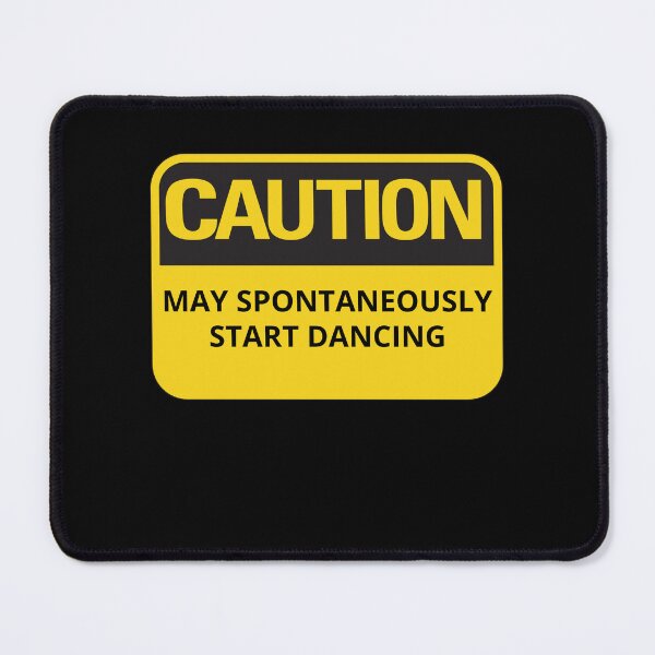 Item preview, Funny Dancing Quote or Sayings Caution May Spontaneously Start Dancing designed and sold by elvisg03.