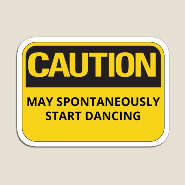 Item preview, Funny Dancing Quote or Sayings Caution May Spontaneously Start Dancing designed and sold by elvisg03.