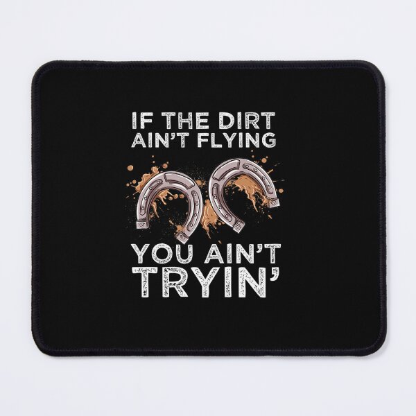 Item preview, IF DIRT AINT FLYING YOU AINT TRYIN FUNNY BARREL RACING designed and sold by sobriowslen.
