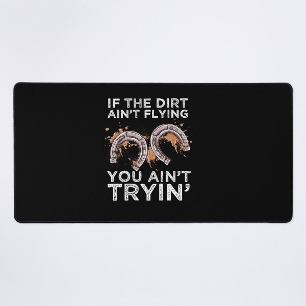 Item preview, IF DIRT AINT FLYING YOU AINT TRYIN FUNNY BARREL RACING designed and sold by sobriowslen.