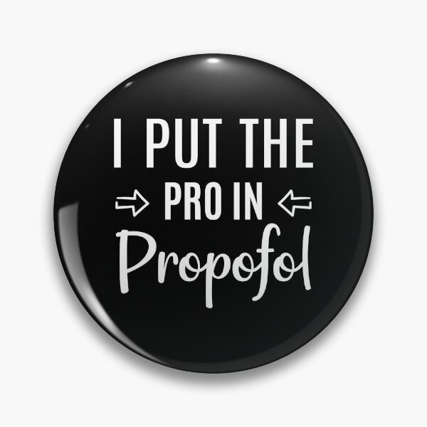 Item preview, put the pro in Propofol, Funny anesthesiologist, Nurse Anesthetist. designed and sold by AAMDesigns.