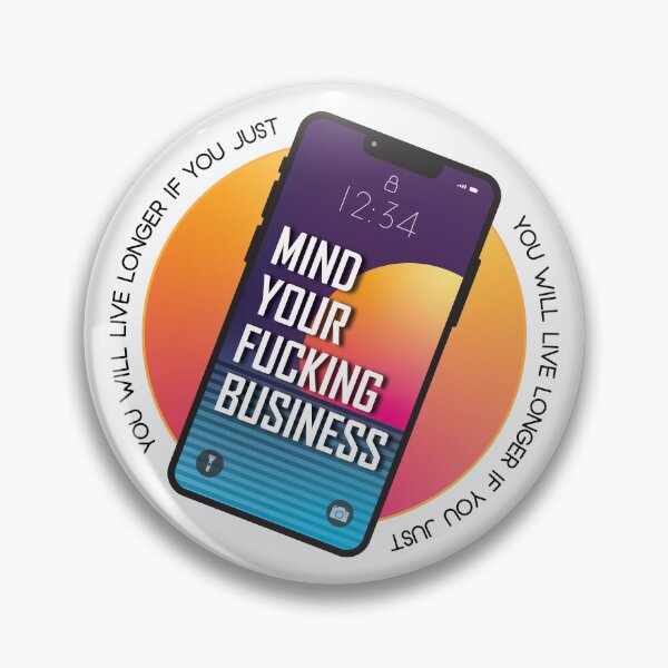 Item preview, Mind Your Business - Funny designed and sold by 1PointlessPeach.