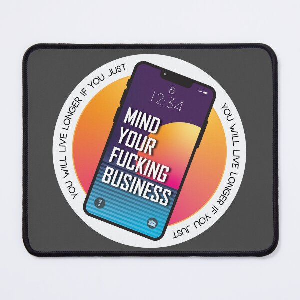Item preview, Mind Your Business - Funny designed and sold by 1PointlessPeach.
