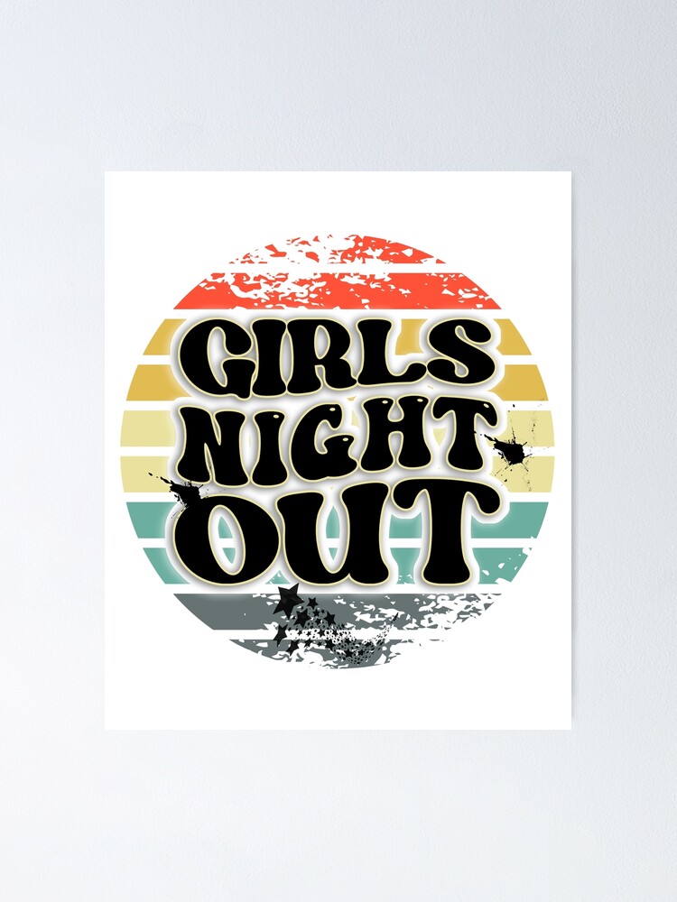 Girls Night Out, Posters, Art Prints, Wall Murals