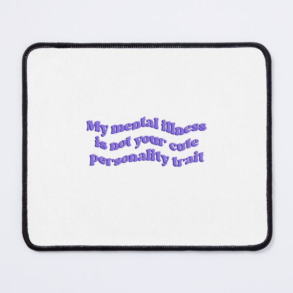 Item preview, My Mental Illness  designed and sold by princesssomo21.