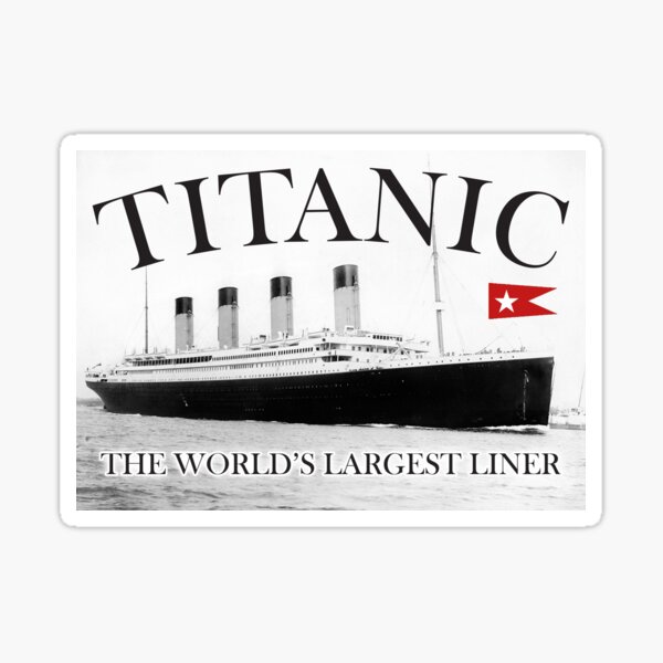 TITANIC, RMS Titanic, Cruise, Ship, Disaster. On Black. Sticker