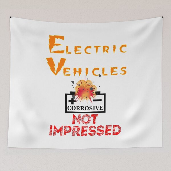Item preview, Electric Vehicles Not Impressed - Corrisive Battery - Not Safe designed and sold by Oaks Creations.