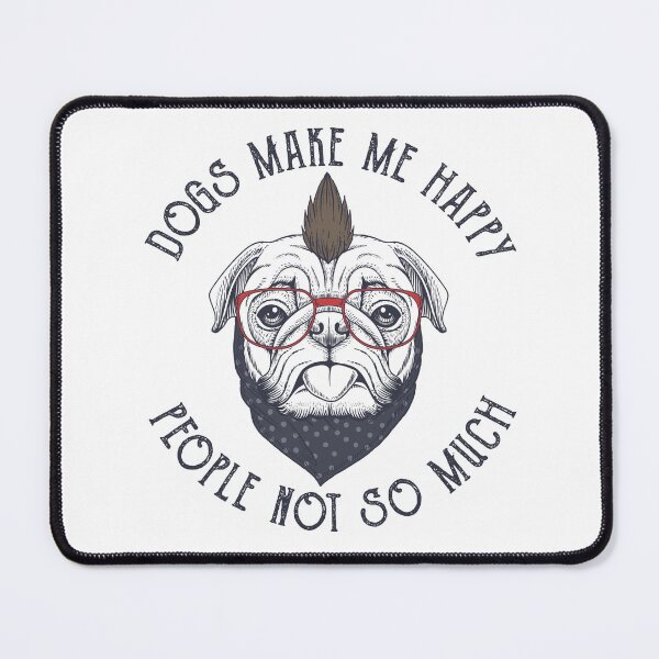 Item preview, Dogs Make Me Happy, People Not So Much designed and sold by Inferna-Love Creations.