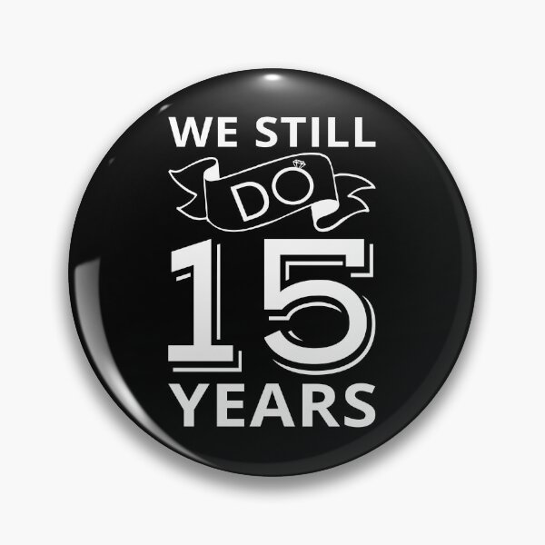 Item preview, We Still Do - 15 Years Anniversary I designed and sold by Lemon Pepper.