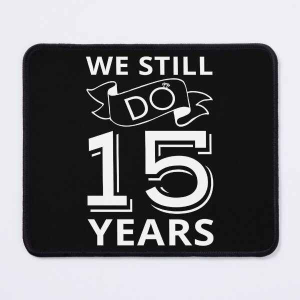 Item preview, We Still Do - 15 Years Anniversary I designed and sold by Lemon Pepper.