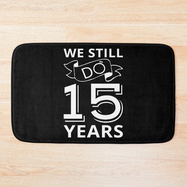 Item preview, We Still Do - 15 Years Anniversary I designed and sold by Lemon Pepper.