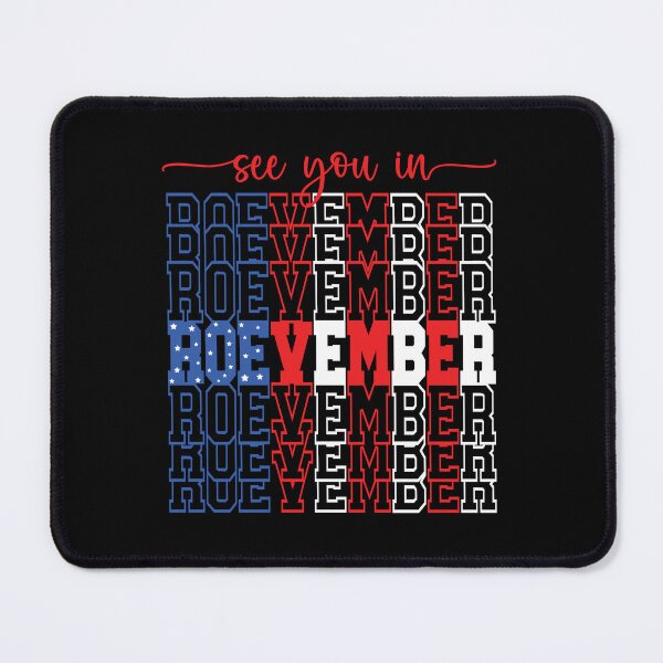 Item preview, See You In Roevember Political Statement designed and sold by PeachesMommy.