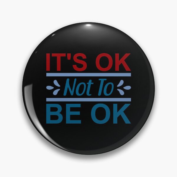 Item preview, It's Ok Not To Be Ok designed and sold by Gevover.