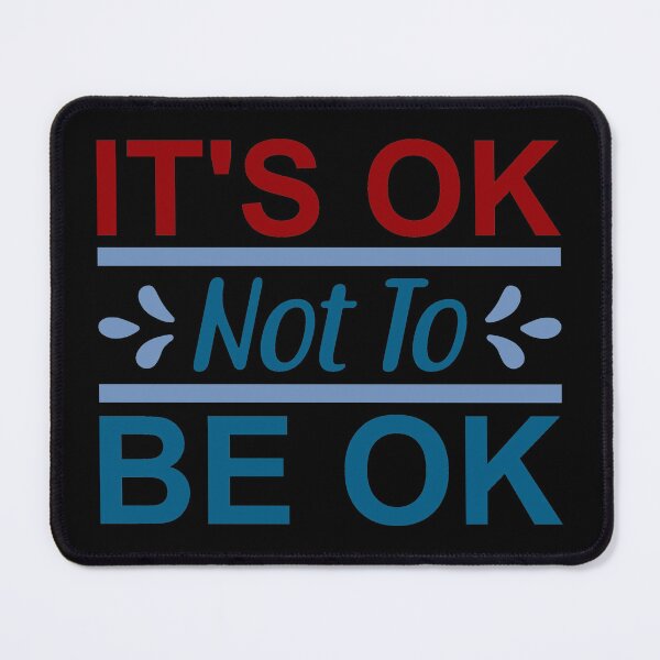 Item preview, It's Ok Not To Be Ok designed and sold by Gevover.
