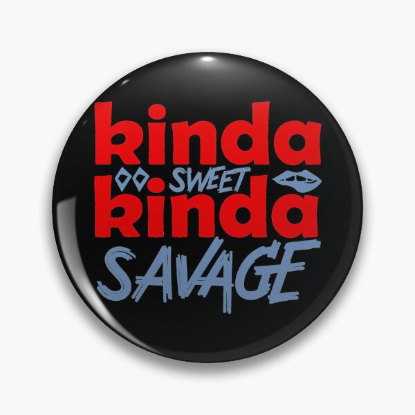 Item preview, Kinda Sweet Kinda Savage designed and sold by Gevover.